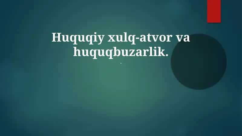 Huquqiy xulq-atvor va huquqbuzarlik