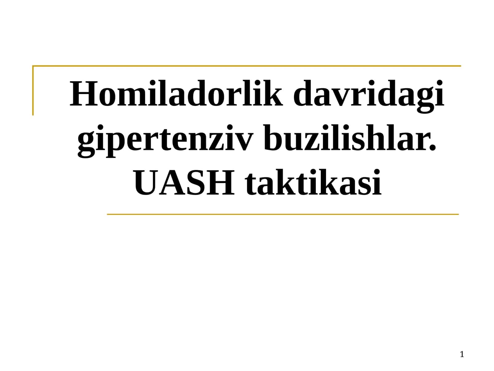 Homiladorlik davridagi gipertenziv buzilishlar. UASH taktikasi