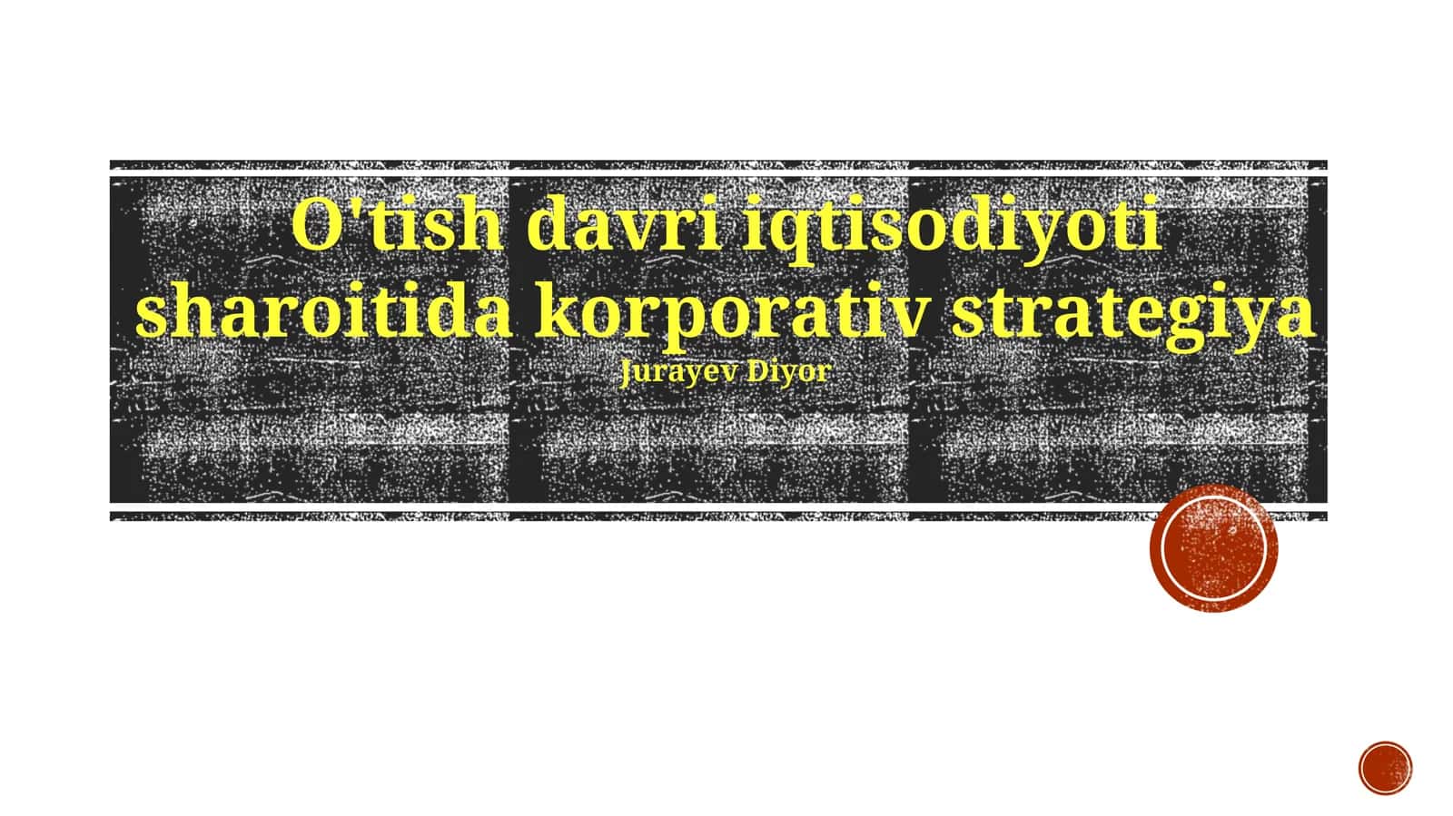 O'tish davri iqtisodiyoti sharoitida korporativ strategiya