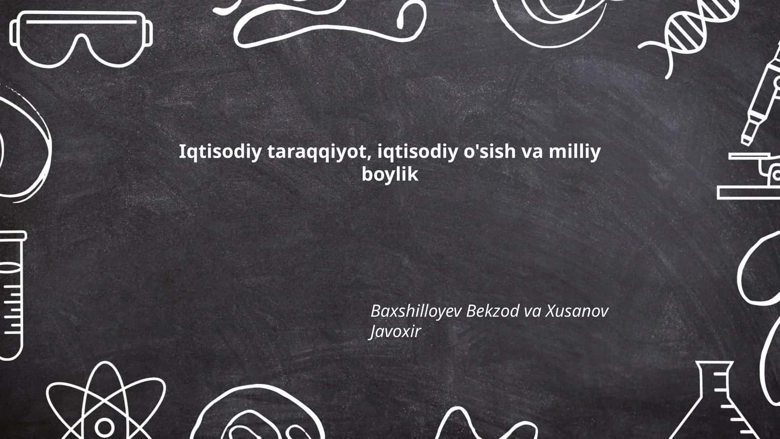 Iqtisodiy taraqqiyot, iqtisodiy o'sish va milliy boylik
