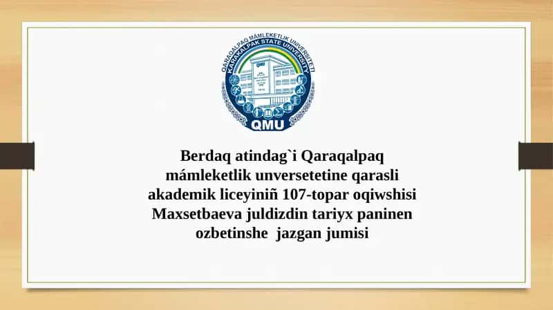 Qaraqalpaq mámleketlik unversetetine akademik liceyiniñ tariyx paninen ozbetinshe jazgan jumisi