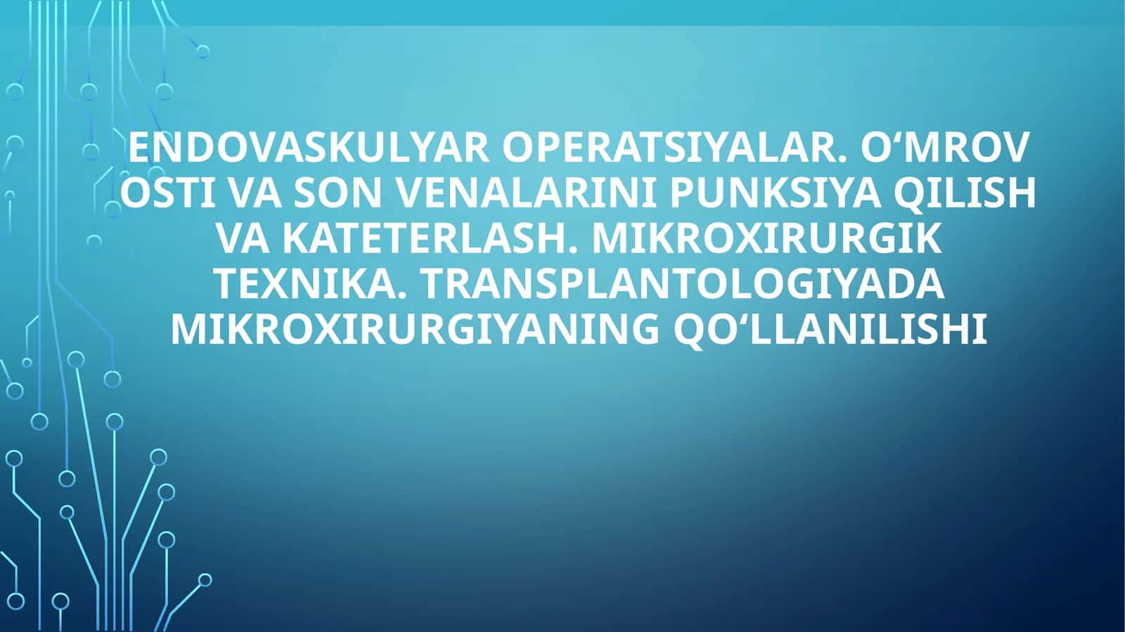 Transplantologiyada mikroxirurgiyaning qo‘llanilishi