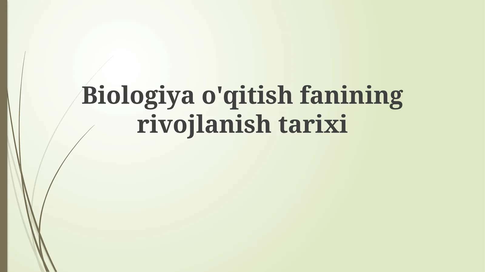 Biologiya o'qitish fanining shakllanishida dastlabki usullar