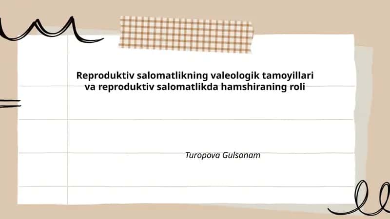 Reproduktiv salomatlikning valeologik tamoyillari va reproduktiv salomatlikda hamshiraning roli