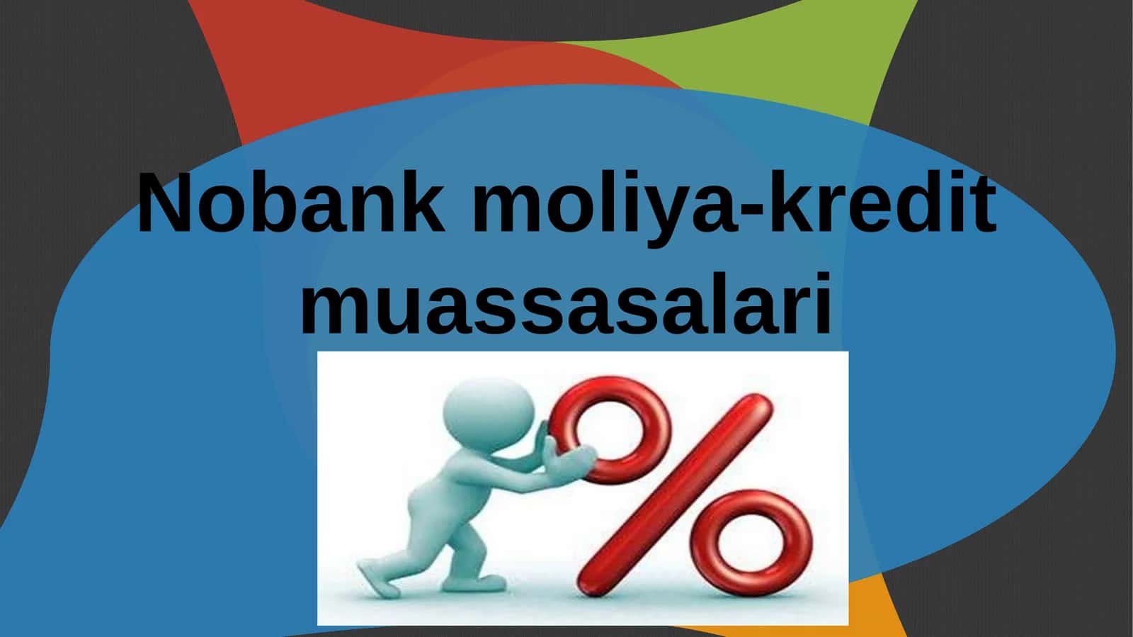 Nobank kredit tashkilotlari va ularning zarurligi