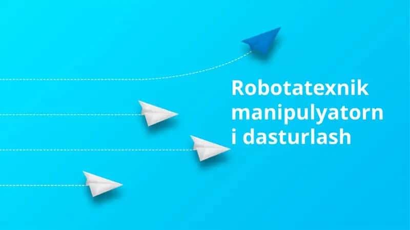 Robotatexnik manipulyatorni dasturlash