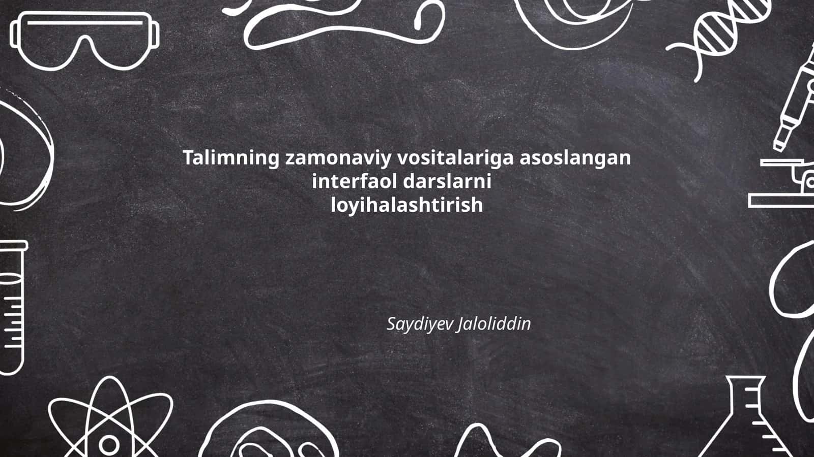 Talimning zamonaviy vositalariga asoslangan interfaol darslarni loyihalashtirish