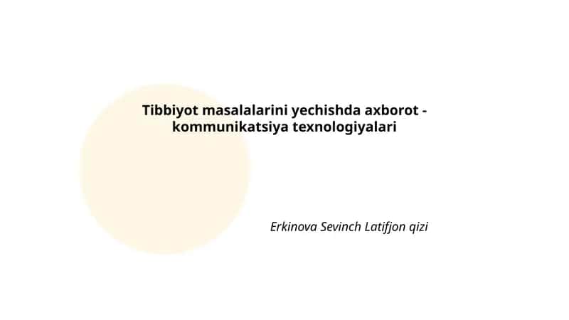 Tibbiyot masalalarini yechishda axborot - kommunikatsiya texnologiyalari