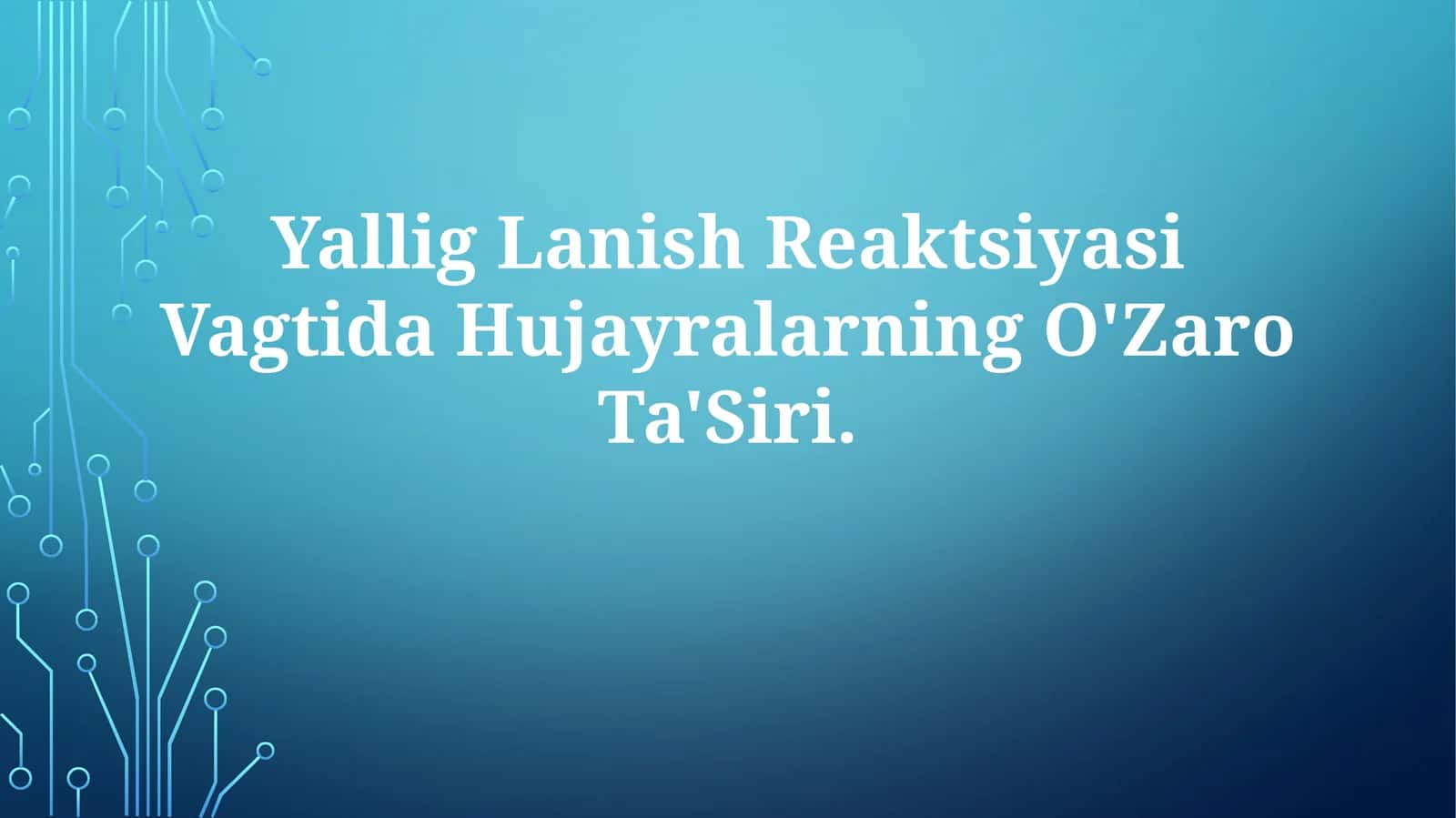 Yallig Lanish Reaktsiyasi Vagtida Hujayralarning O'ZaroTa'Siri