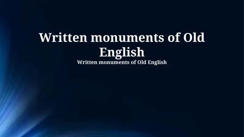Written monuments of Old English