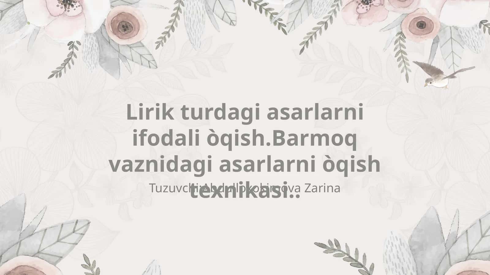 Lirik turdagi asarlarni ifodali òqish.Barmoq vaznidagi asarlarni òqish texnikasi