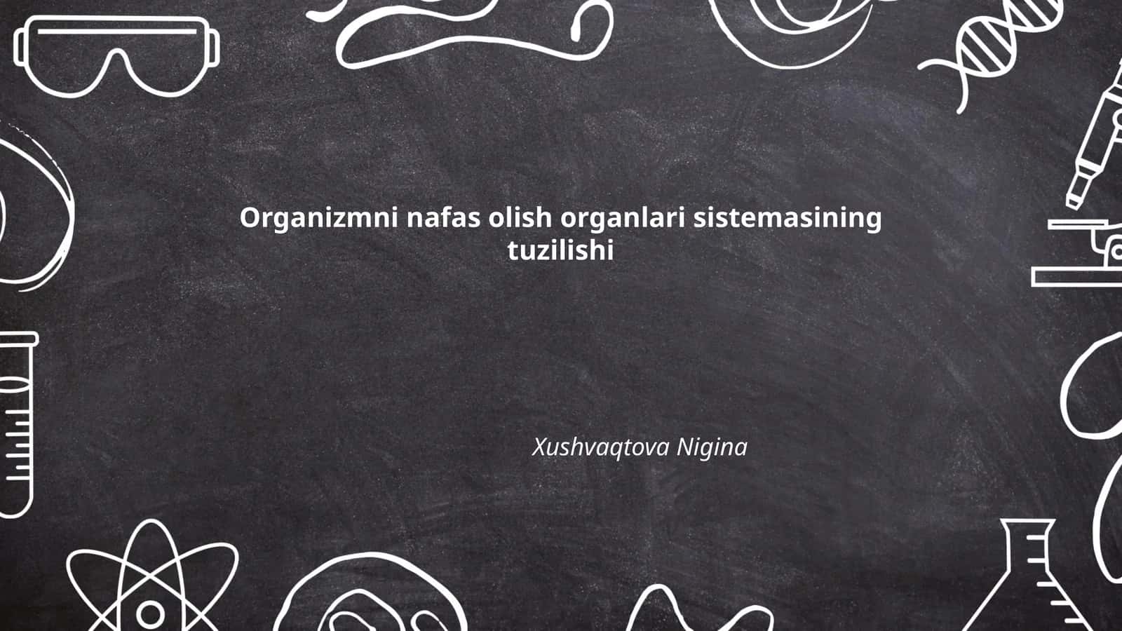 Organizmni nafas olish organlari sistemasining tuzilishi
