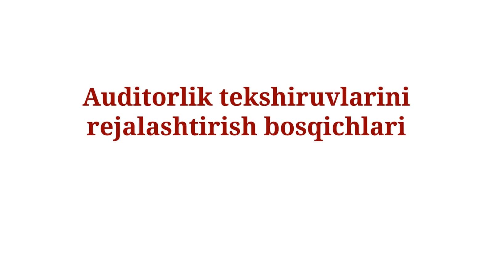 Auditorlik tekshiruvlarinirejalashtirishbosqichlari