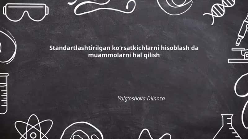 Standartlashtirilgan koʻrsatkichlarni hisoblash da muammolarni hal qilish