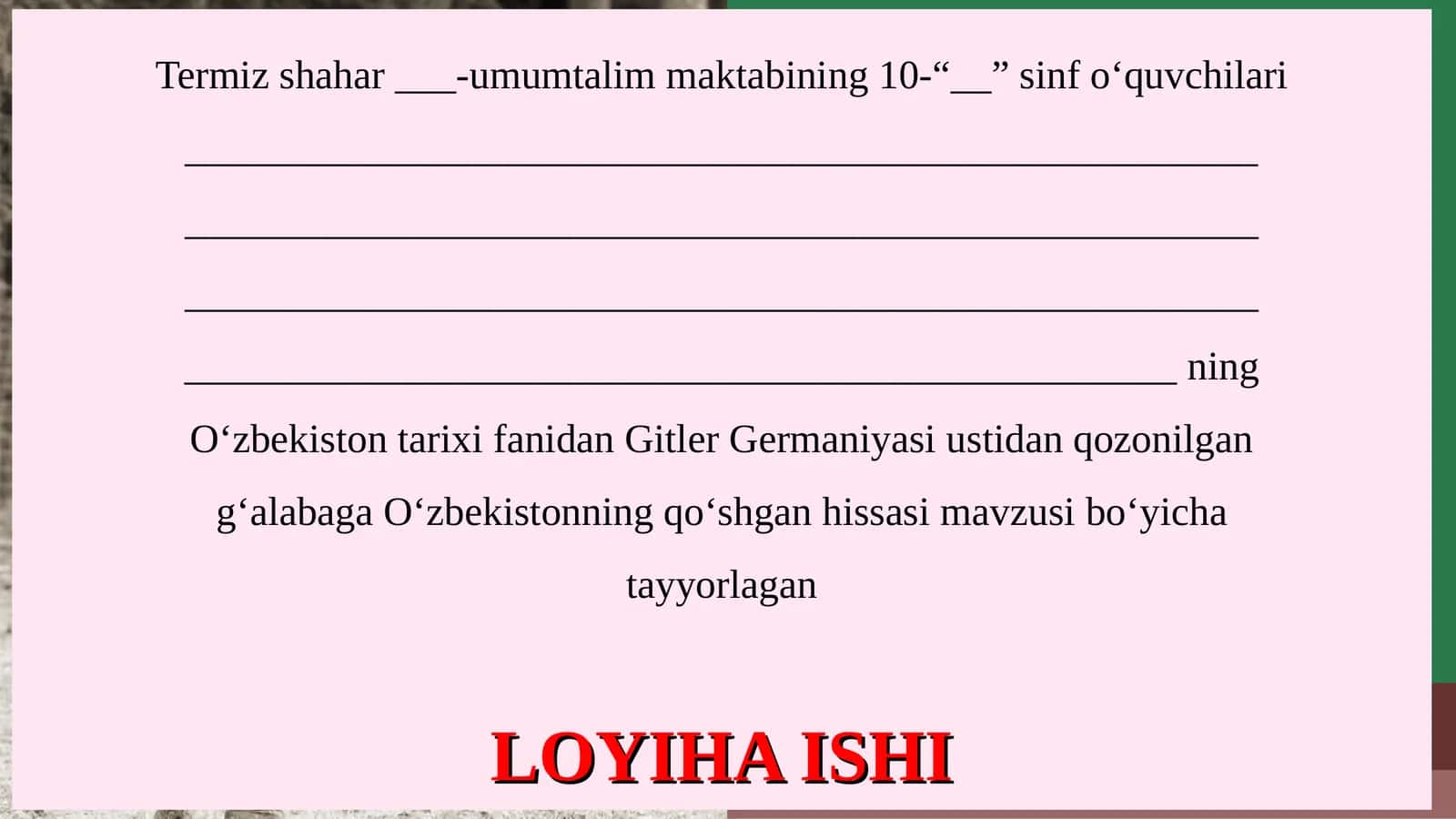 10-SINF Gitler Germaniyasi ustidan qozonilgan g‘alabaga O‘zbekistonning qo‘shgan hissasi
