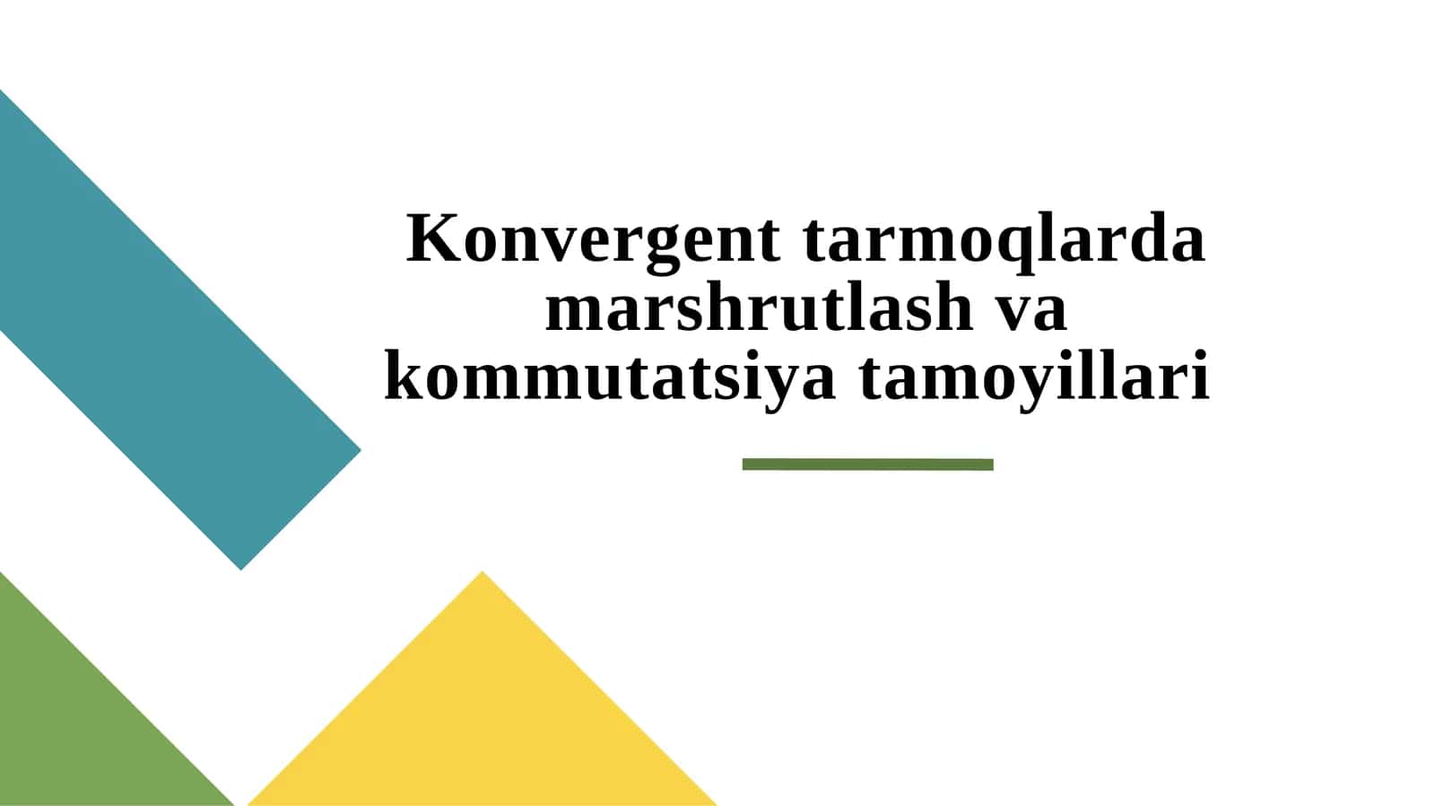 Konvergent tarmoqlarda marshrutlash va kommutatsiya tamoyillari