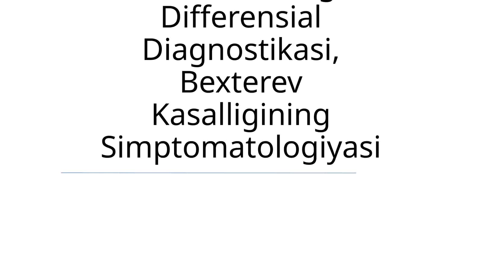 Bo'G'Im Sindromining Differensial Diagnostikasi, Bexterev Kasalligining Simptomatologiyasi