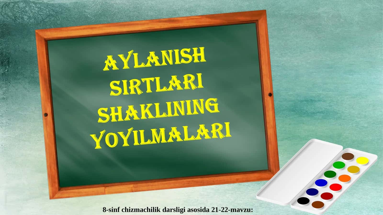 8-sinf chizmachilik darsligi asosida 21-22-mavzu