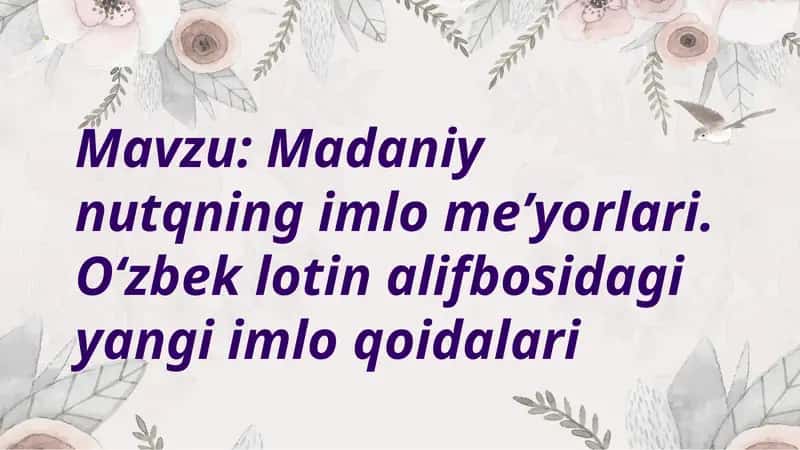 Madaniynutqningimlomeʼyorlari.Oʻzbeklotinalifbosidagiyangiimloqoidalari