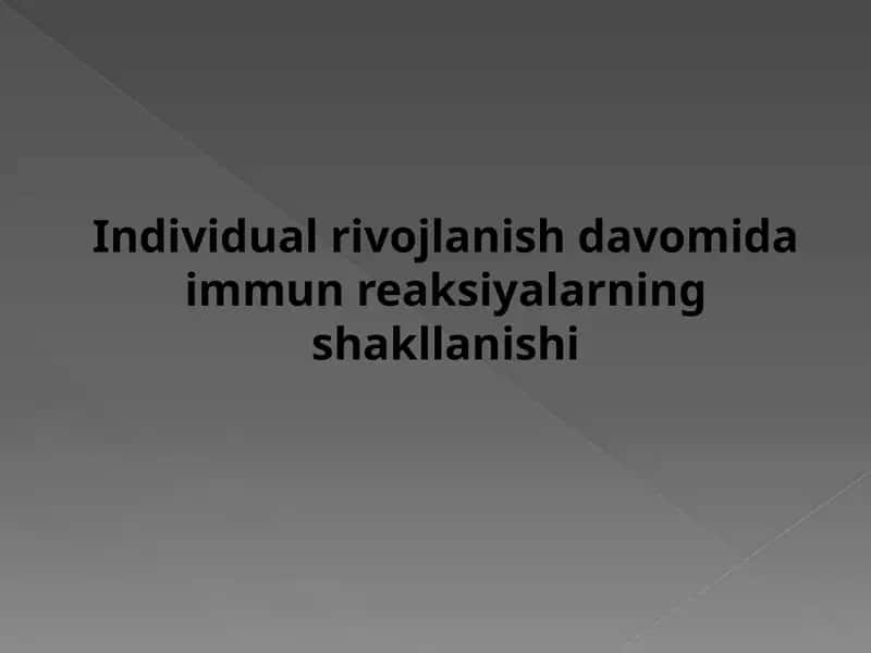 Individual rivojlanish davomida immun reaksiyalarning shakllanishi