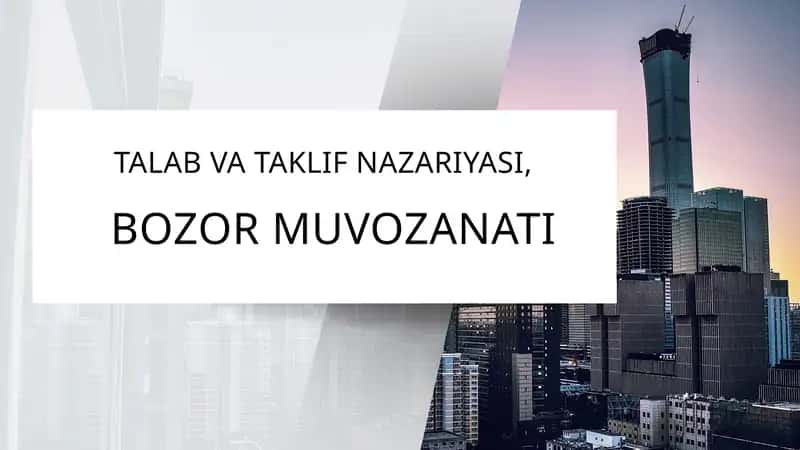 BOZOR MUVOZANATI TALAB VA TAKLIF NAZARIYASI