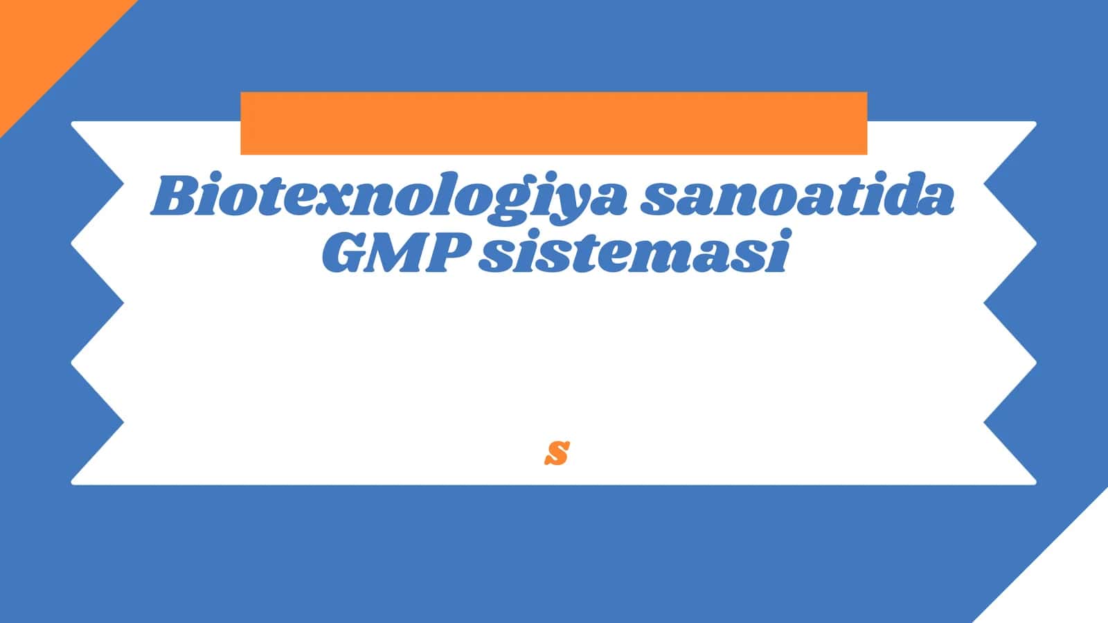 Biotexnologiya sanoatida GMP sistemasi