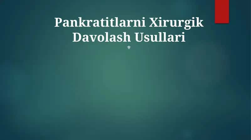 Pankreatitlarni Xirurgik Davolash Usullari