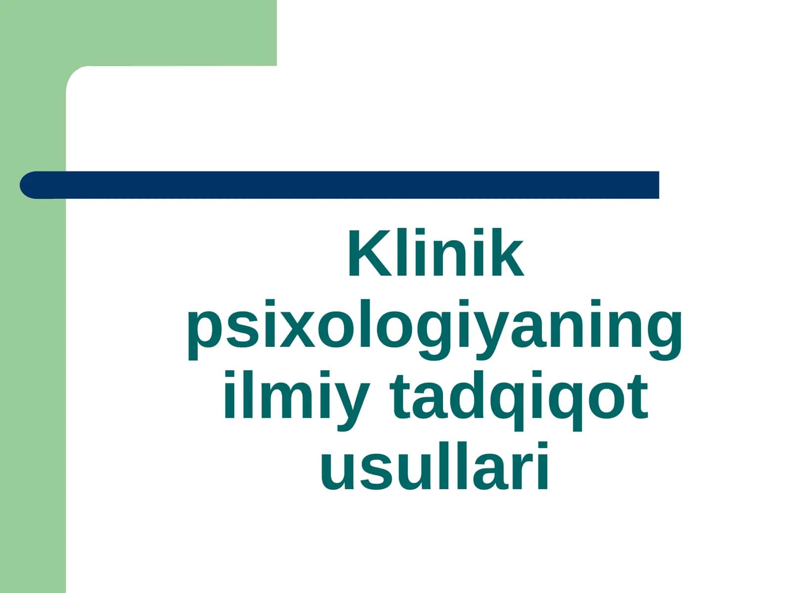 Klinik psixologiyaning ilmiy tadqiqot usullari