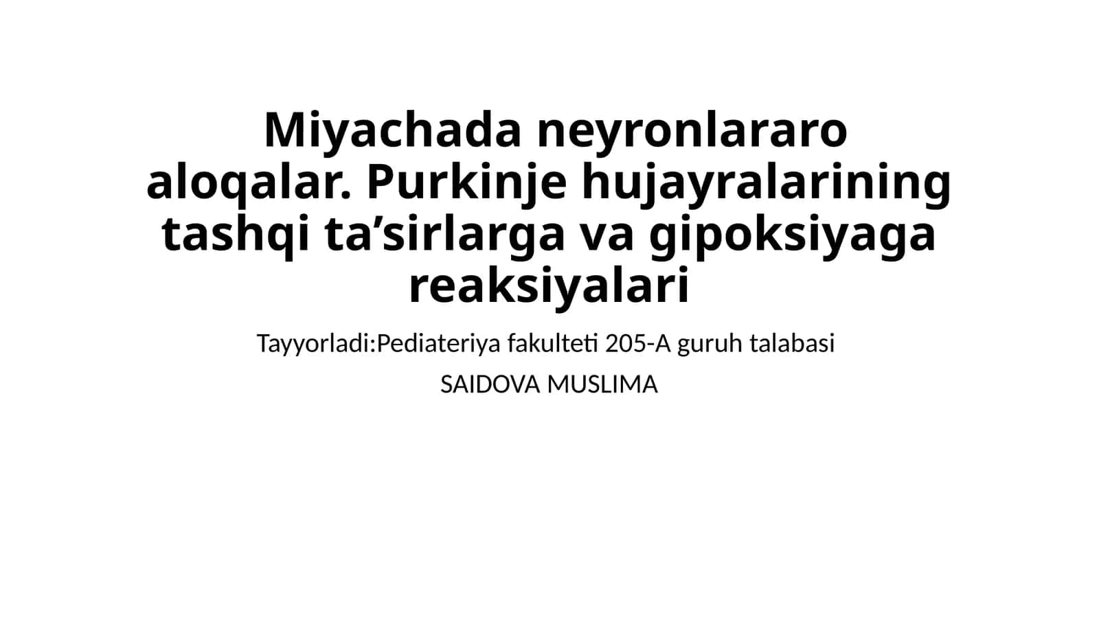 Miyachada neyronlararo aloqalar. Purkinje hujayralarining tashqi ta’sirlarga va gipoksiyaga reaksiyalari
