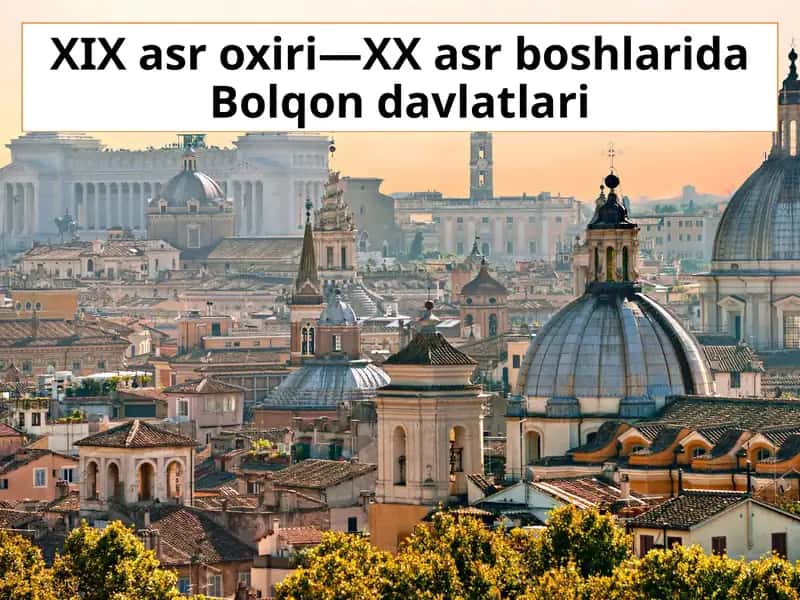 XIX asr oxiri—XX asr boshlarida Bolqon davlatlari