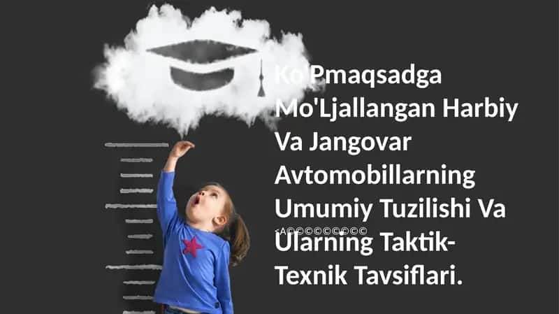 Ko'Pmaqsadga Mo'Ljallangan Harbiy Va Jangovar Avtomobillarning Umumiy Tuzilishi Va Ularning Taktik-Texnik Tavsiflari