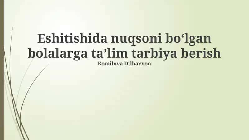Eshitishida nuqsoni boʻlgan bolalarga taʼlim tarbiya berish