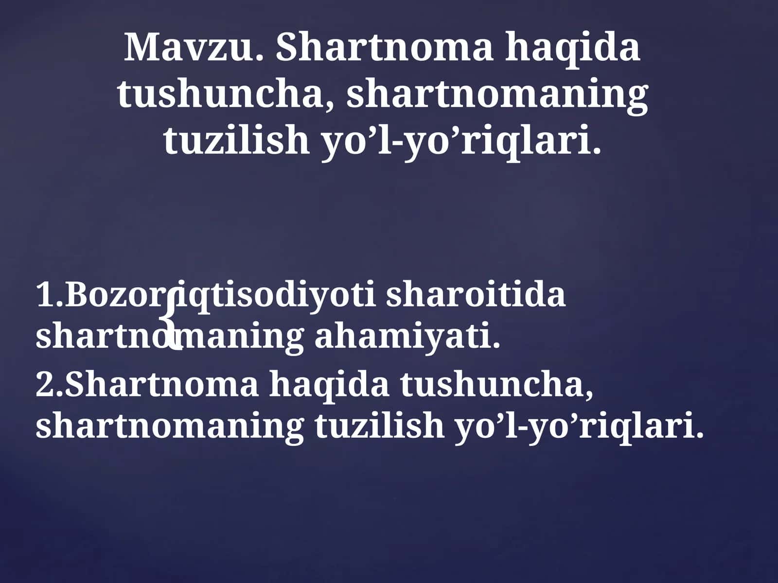 Shartnomahaqidatushuncha, shartnomaning tuzilish yo'l-yo'riqlari