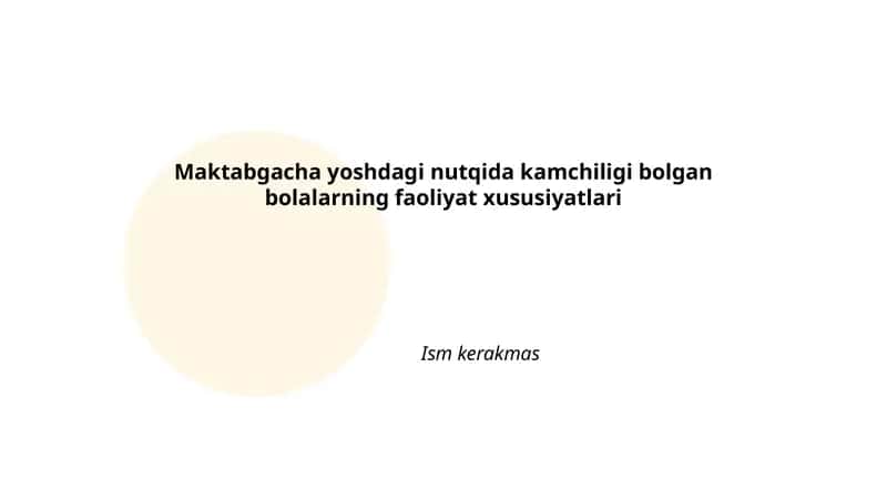 Maktabgacha yoshdagi nutqida kamchiligi bolgan bolalarning faoliyat xususiyatlari