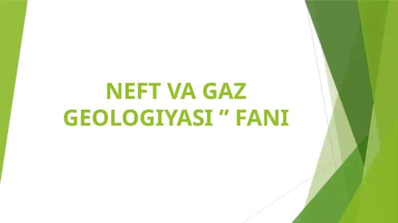 NEFT VA GAZ GEOLOGIYASI” FANI
