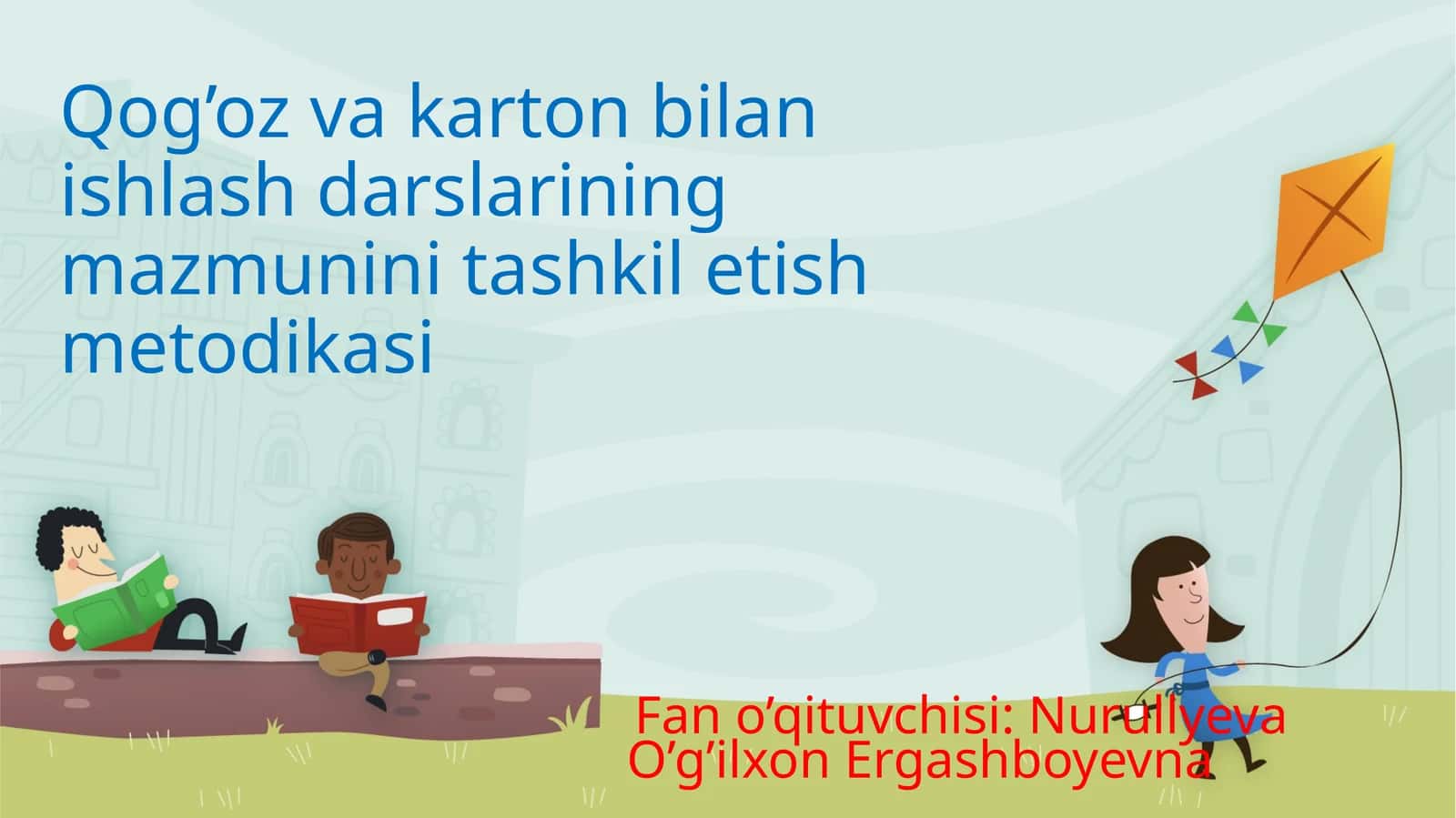 Qog’ozvakarton bilan ishlash darslarining mazmuni va tashkili tushunchasi