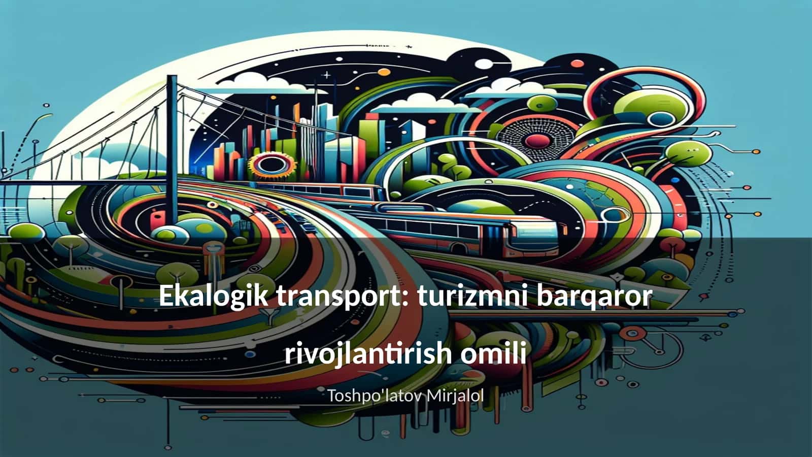 Ekalogik transport: turizmni barqaror rivojlantirish omili