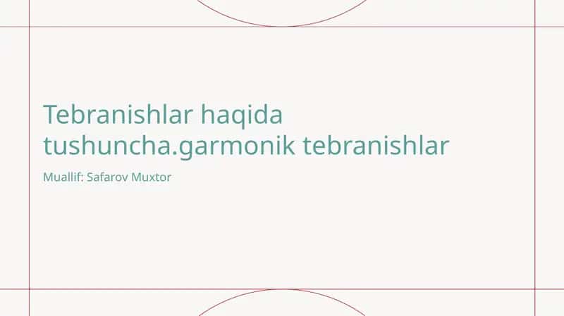 Tebranishlar haqida tushuncha.garmonik tebranishlar