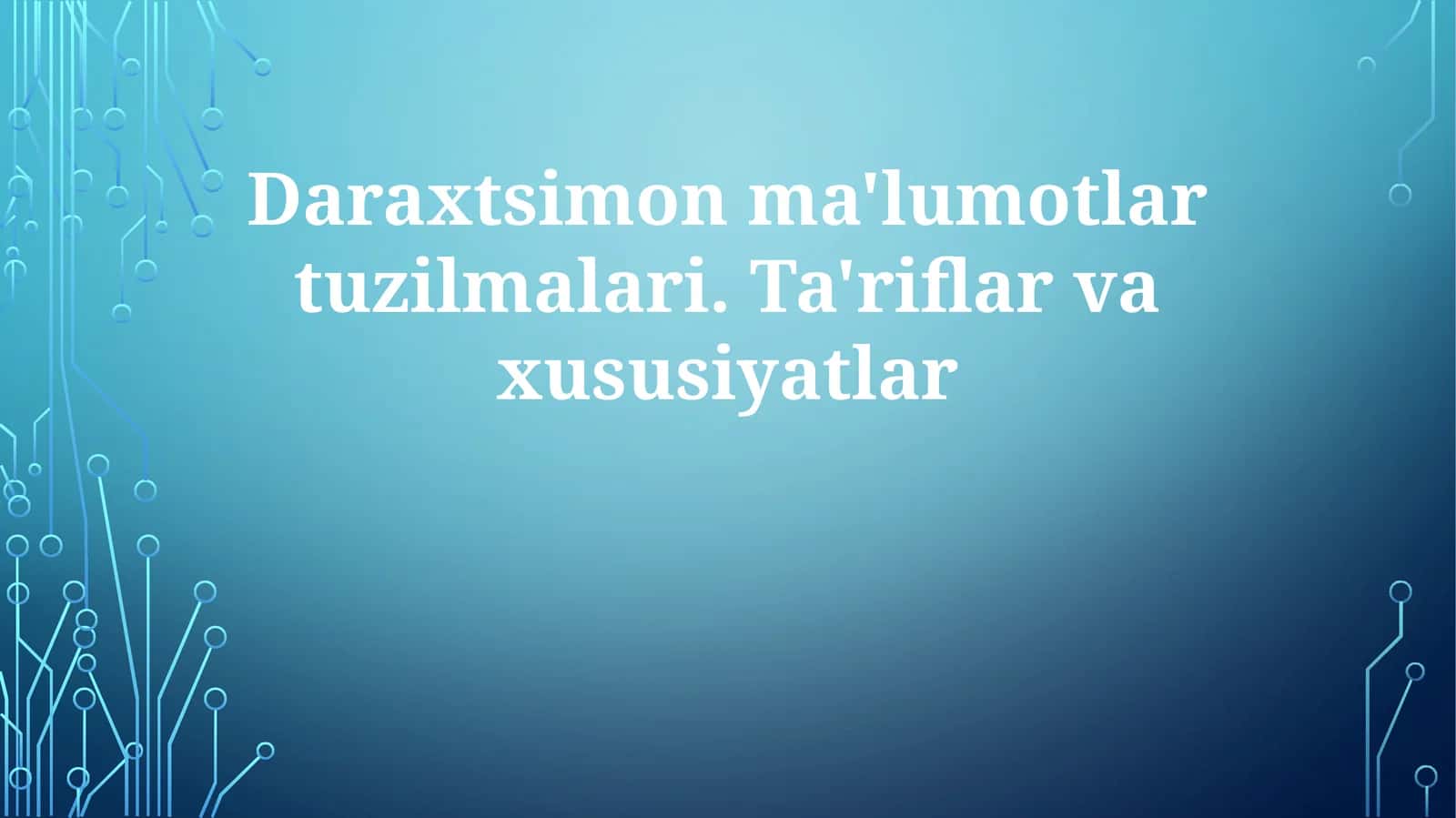Daraxtsimon ma'lumotlar tuzilmalari. Ta'riflar va xususiyatlar