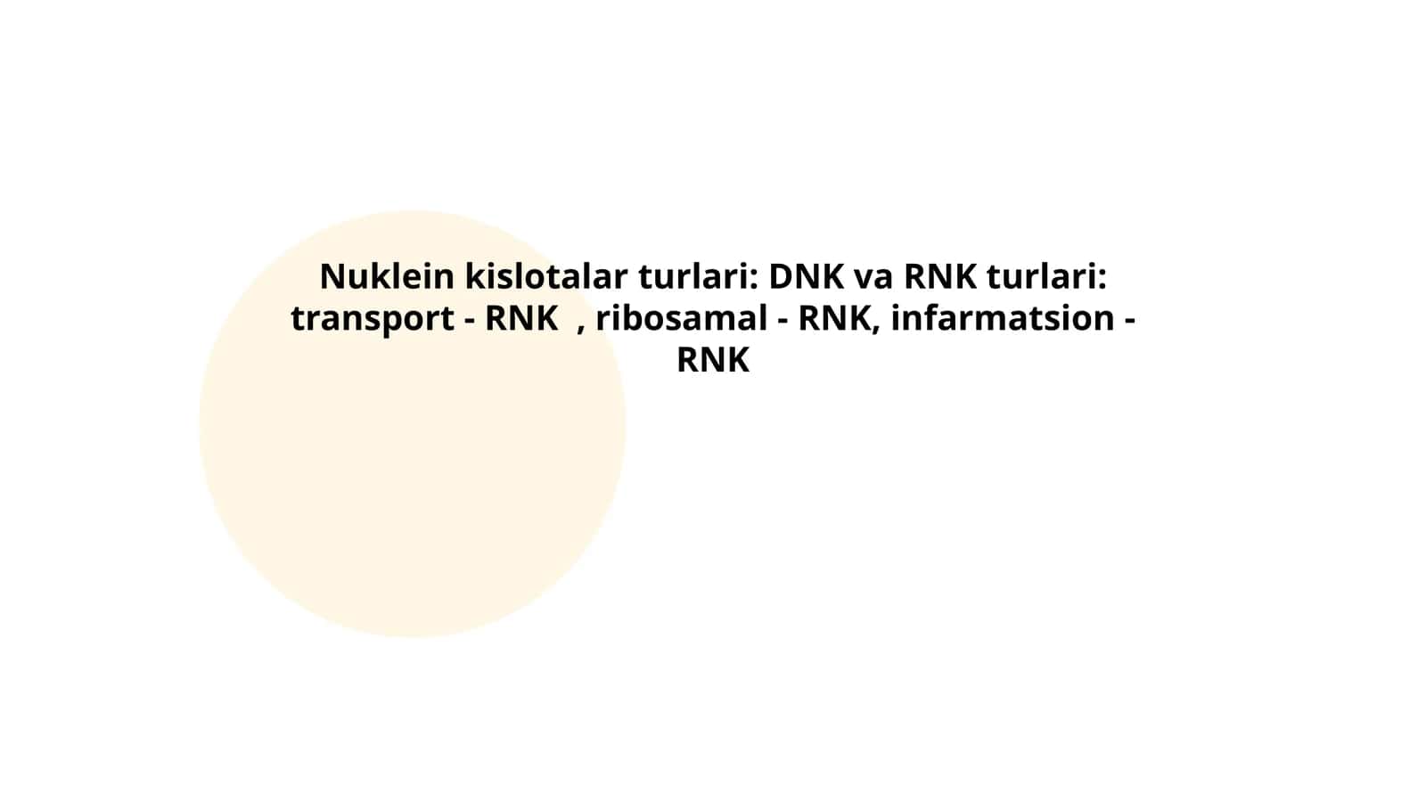 Nuklein kislotalar turlari: DNK va RNK turlari