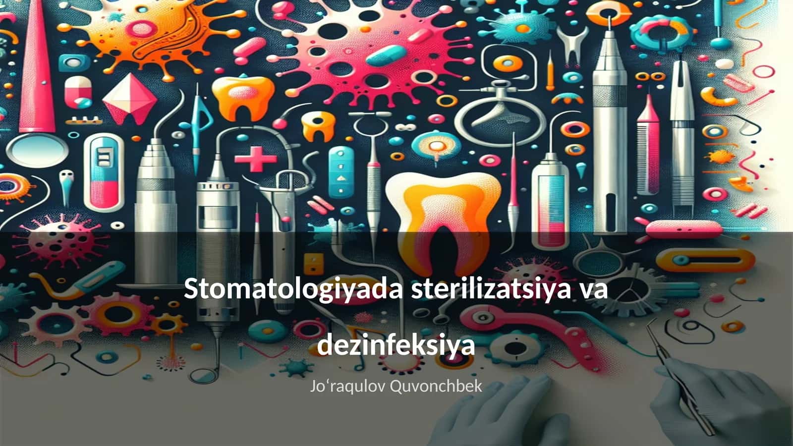 Stomatologiyada sterilizatsiya va dezinfeksiya
