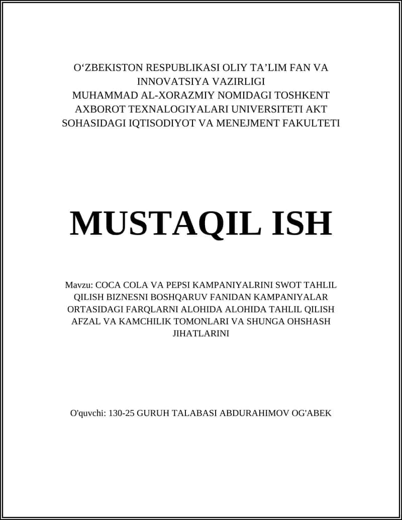 COCA COLA VA PEPSI KAMPANIYALRINI SWOT TAHLIL QILISH BIZNESNI BOSHQARUV FANIDAN KAMPANIYALAR ORTASIDAGI FARQLARNI ALOHIDA ALOHIDA TAHLIL QILISH AFZAL VA KAMCHILIK TOMONLARI VA SHUNGA OHSHASH JIHATLARINI