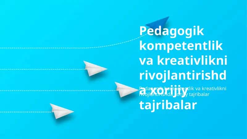 Pedagogik kompetentlik va kreativlikni rivojlantirishda xorijiy tajribalar