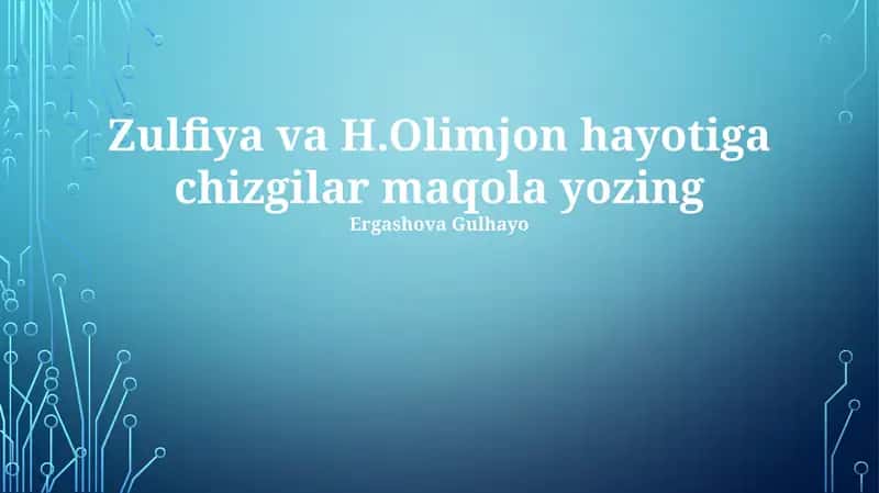 Zulfiya va H.Olimjon hayotiga chizgilar maqola