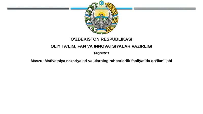 Motivatsiya nazariyalari va ularning rahbarlik faoliyatida qo'llanilishi