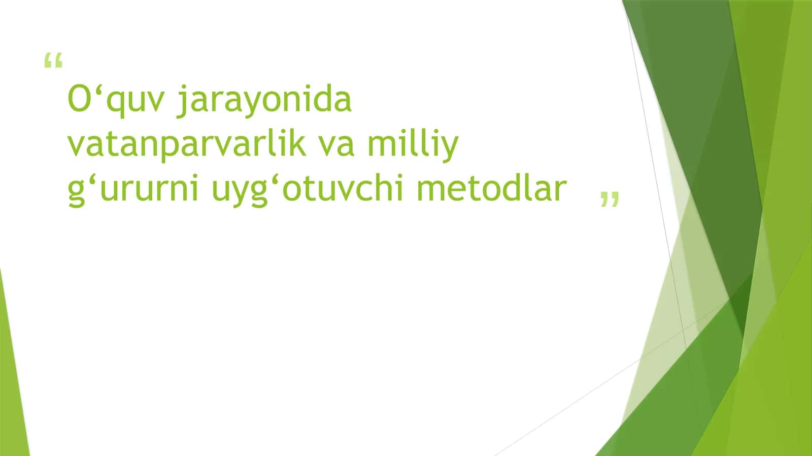 O'quv jarayonida vatanparvarlik va milliy g'ururni uyg'otuvchi metodlar