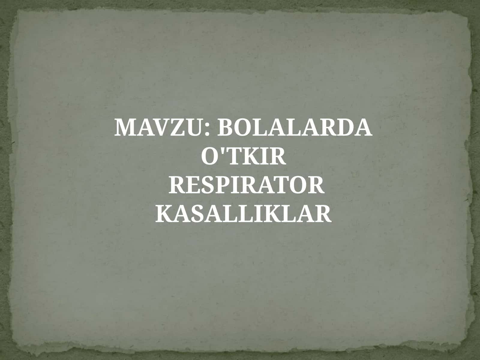 BOLALARDA O'TKIR RESPIRATOR KASALLIKLAR