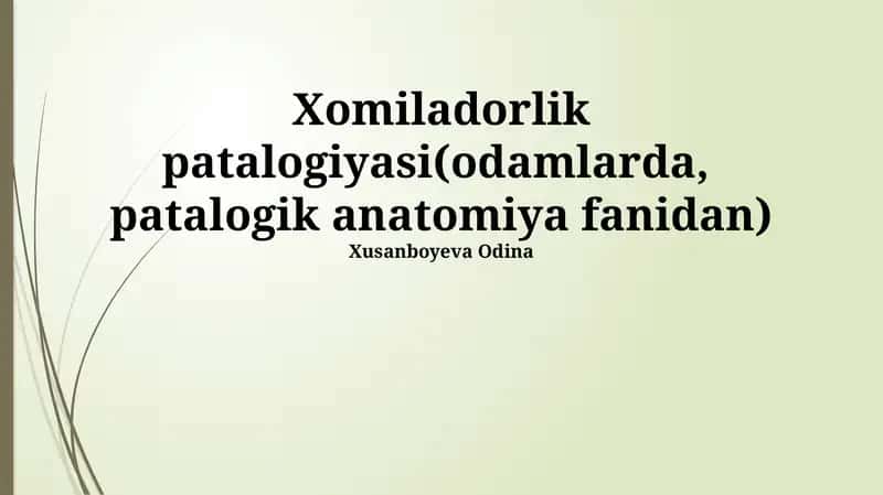 Xomiladorlik patalogiyasi(odamlarda, patalogik anatomiya fanidan)