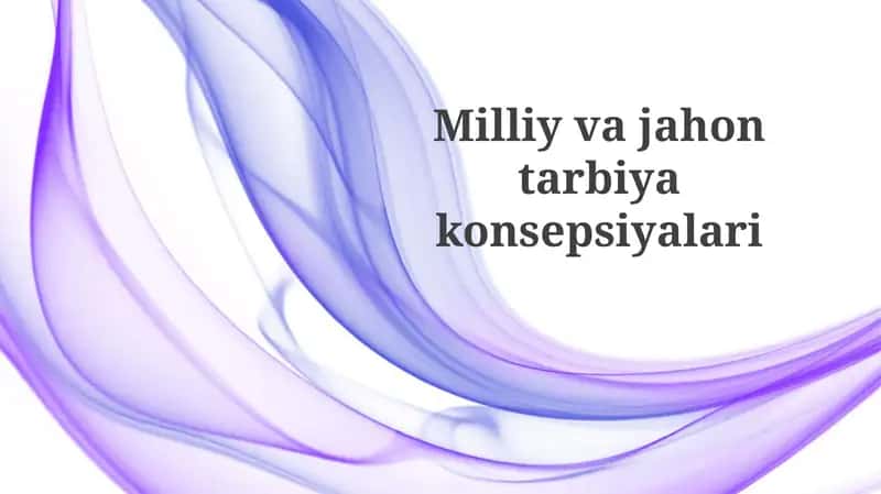 Milliy va global tarbiya: asosiy tushunchalar va tamoyillar