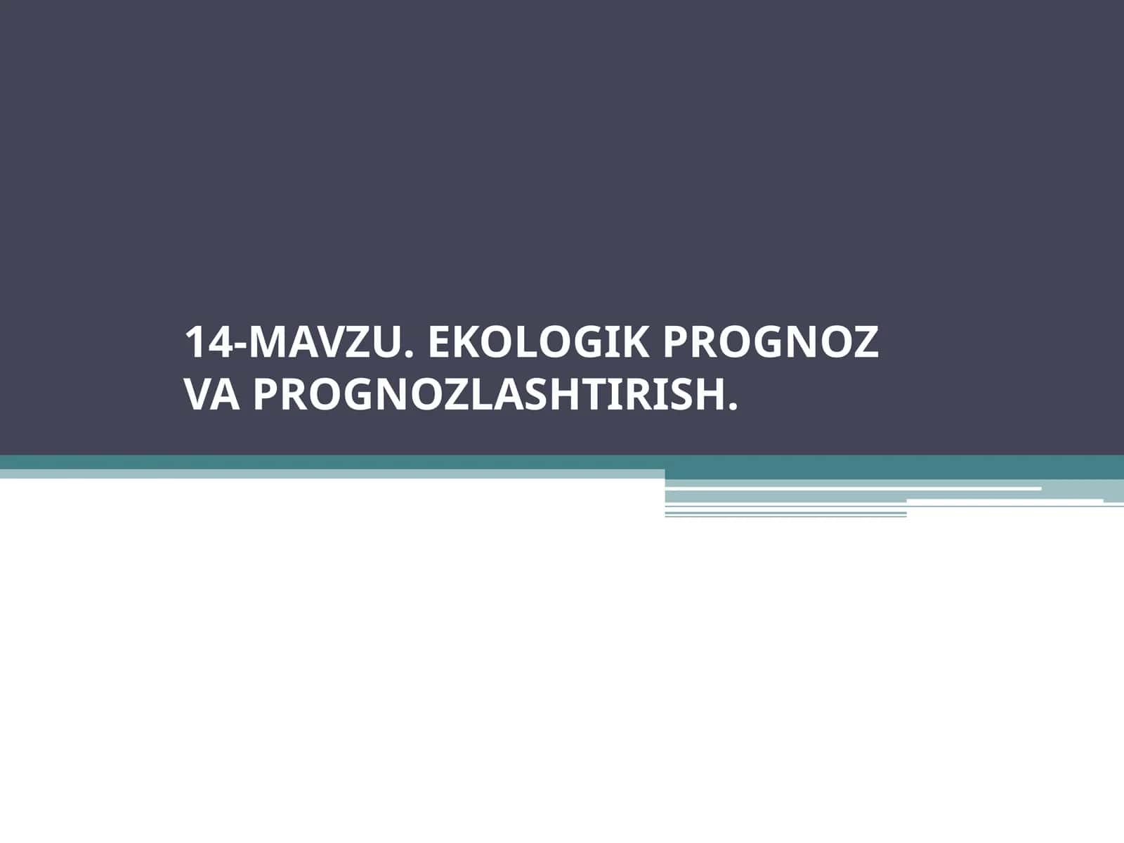 EKOLOGIK PROGNOZ VA PROGNOZLASHTIRISH
